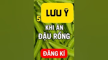 5 lưu ý khi ăn đậu rồng #chamsocsuckhoe #sucsongtre #songkhoe #songkhoe247 #hieudungsongkhoe