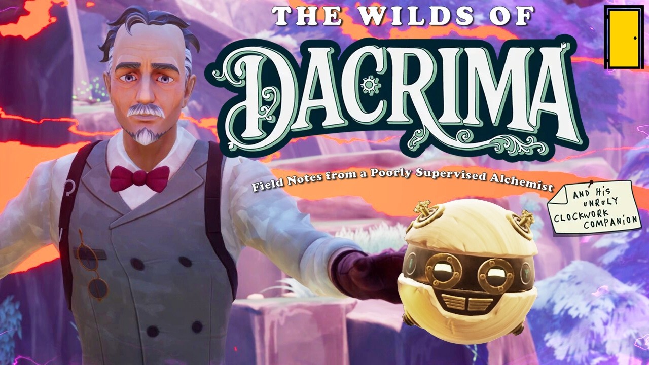 Wilds Of Dacrima: Field Notes From A Poorly Supervised Alchemist & His Unruly Clockwork Companion