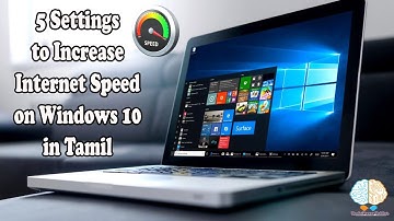 5 Settings to Increase Your Internet Speed on Windows 10 in Tamil |SpeedUp Internet Performance Free