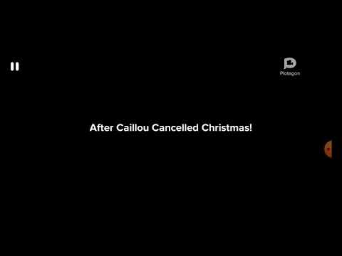 Caillou Cancelled Christmas/Grounded (Very Late)