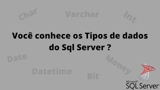 Tipos de dados Sql Server