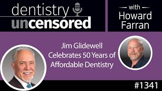 1341 Jim Glidewell Celebrates 50 Years of Affordable Dentistry : Dentistry Uncensored