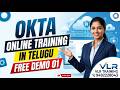 Okta Online Training in Telugu Free Demo 01 | Cybersecurity IAM | VLR Training - 9492228043