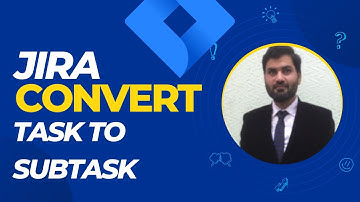 The Surprising Truth About Converting Subtasks To Tasks In JIRA