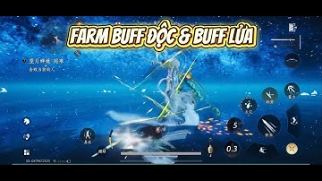 Where Winds Meet | Buff Độc, buff Lửa có tác dụng gì? Farm ở đâu?
