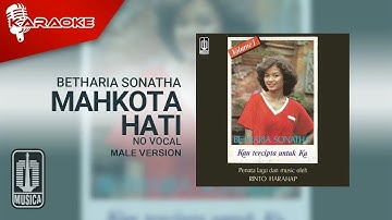 Betharia Sonatha - Mahkota Hati (Official Karaoke Video) | No Vocal - Male Version