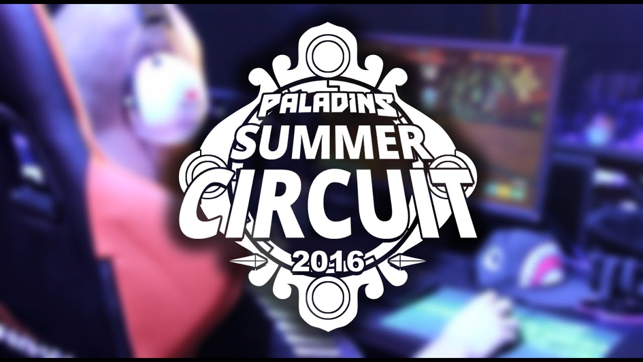 Paladins - Summer Circuit 2016 (July 9 - August 28)