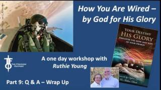 How You Are Wired - Part 9 - Q and A Wrap Up - Ruthie Young TFO 8 27 16