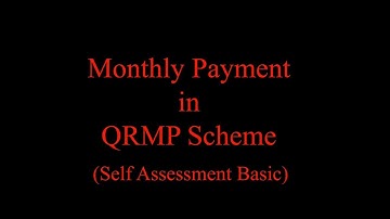 Monthly Payment in QRMP Scheme (Self Assessment Basic)