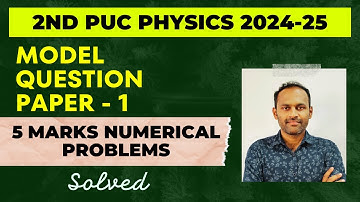 2nd PUC Physics Numericals Solutions | Model Question Paper 1 Solved #2ndpucphysics #modelpaper