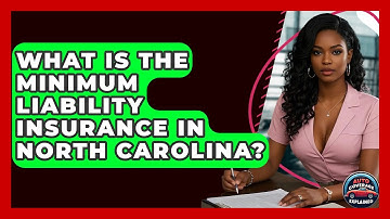What Is The Minimum Liability Insurance In North Carolina? - Auto Coverage Explained