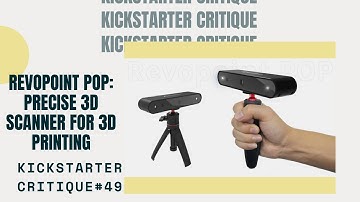 Revopoint POP: Precise 3D Scanner for 3D printing - Kickstarter Critique #49 *3D Scanning Made Easy*