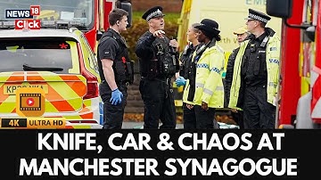 Car & Knife Attack at Manchester Synagogue Kills 2 on Yom Kippur | UK News | 4K Video | N18G