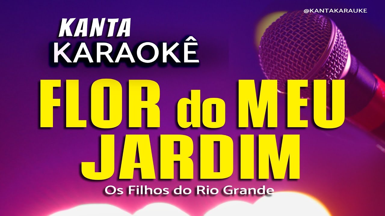 karaokê FLOR DO MEU JARDIM - Os filhos do Rio Grande #playback #gauchão #cover