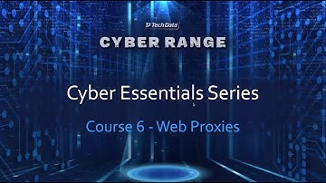Cyber Essentials Series - Course 6: Web Application Proxies