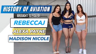 History of Aviation w Rebeccaj Madison Nicle Alexa Payne
