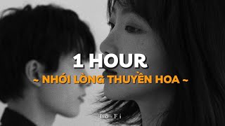 Nhói Lòng Thuyền Hoa - TLong x Quanvrox「Lofi Ver.」/ 1 Hour Lyrics Video
