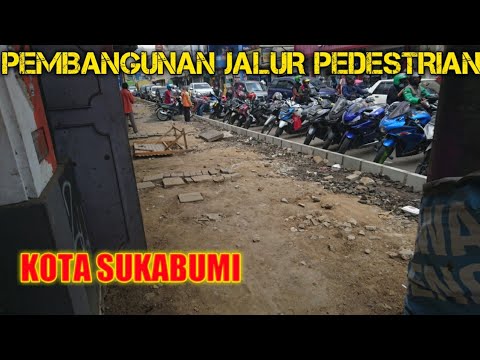 PEMBANGUNAN JALUR PEDESTRIAN KOTA SUKABUMI