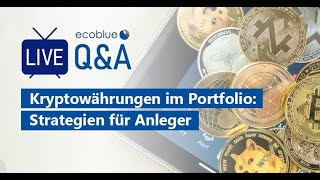 Live-Q&A "Kryptowährungen im Portfolio: Strategien für Anleger"