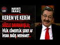 Kerem; İyilik, Merhamet, Şeref, Af - Kalbe Şifa Sözler - Hayati İnanç