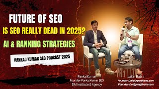 Full Is SEO Really DEAD in 2025 Future of SEO, AI & Ranking Strategies | Pankaj Kumar SEO Podcast 2025 News
