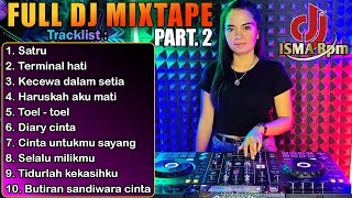 FULL DJ MIXTAPE 2021 PART. 2 || DJ ISMA BPM