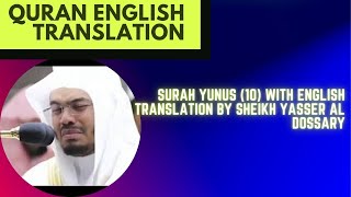 Surah Yunus (10) With English Translation By Sheikh Yasser Al Dossary