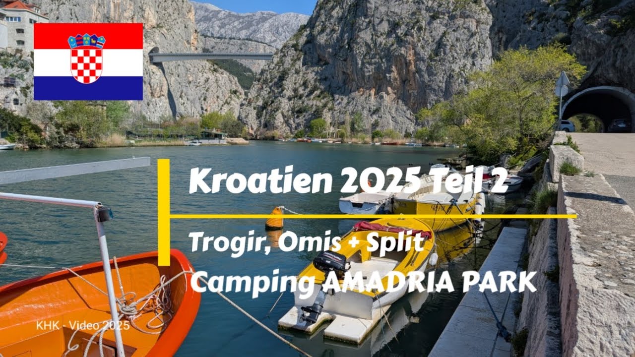 Mit dem Wohnwagen nach Kroatien 2025 - Teil 2 - Trogir, Omis, Split