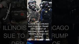 Illinois and Chicago sue to block Trump deployment of National Guard but troops already on the way