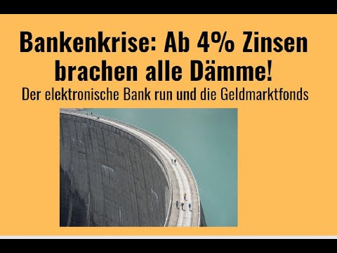 Bankenkrise: Ab 4% Zinsen brachen alle Dämme! Videoausblick