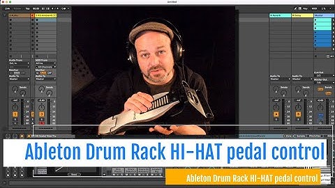 Ableton Drum Rack HI HAT pedal control - how to adjust open and close sounds