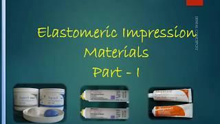 Elastomeric impression materials part -1