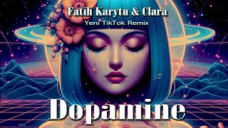 Fatih Karytu & Clara - Dopamine (Yeni TikTok Remix 2024) Resimi