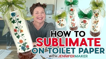 Sublimate Toilet Paper Without Ruining It