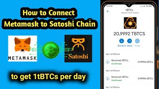 How to Connect Satoshi Chain with Metamask | How to get tBTCs in Metamask