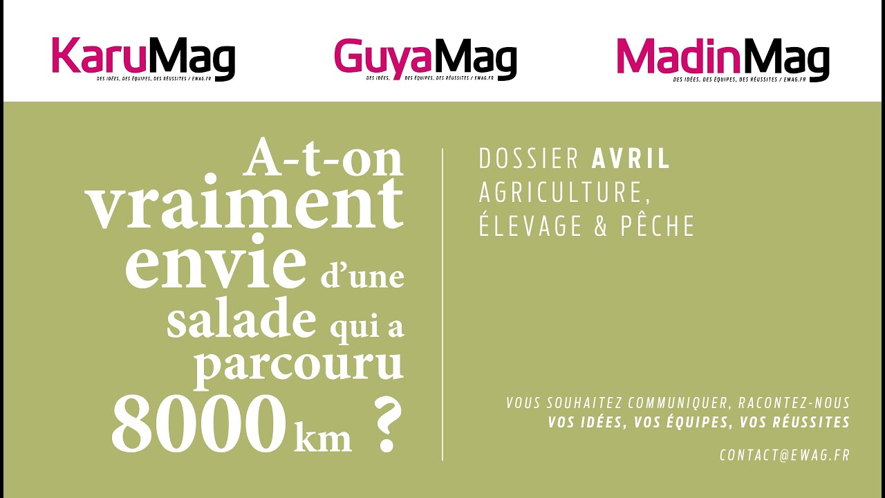 Agriculture, élevage et pêche - Dossier thématique avril 2022 - GuyaMag, KaruMag, MadinMag