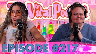 The Viral Podcast Ep. 217