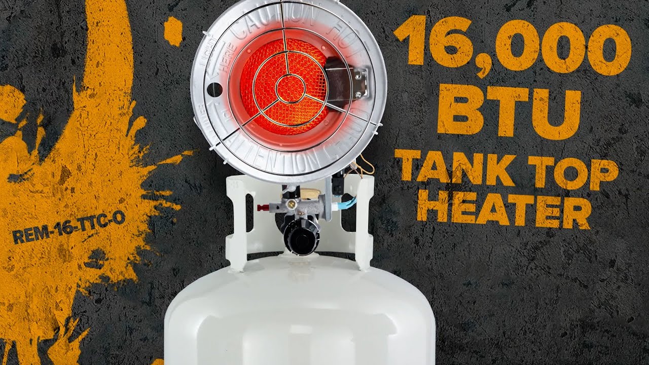 Remington 16,000 BTU LP Single Tank Top Heater - Remington Heaters
