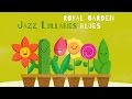 Jazz Lullabies - Royal Garden Blues - Baby Jazz