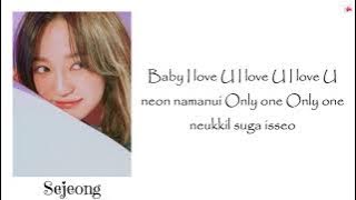 Kim Sejeong (김세정) - Baby I Love You | Easy Lyrics