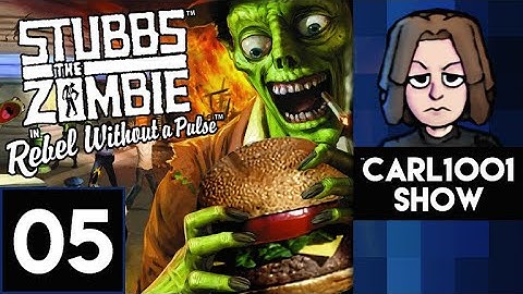 [Carl10O1] / Stubbs the Zombie: Rebel Without a Pulse - Part 5 / [Stream Vod]