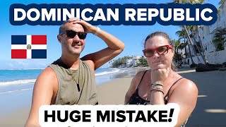 Dominican Republic... We've Made a HUGE MISTAKE  Not doing this again