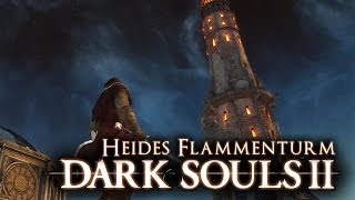 Seelen farmen für Anfänger - Dark Souls 2 - Heide Flammenturm (Spoiler!)