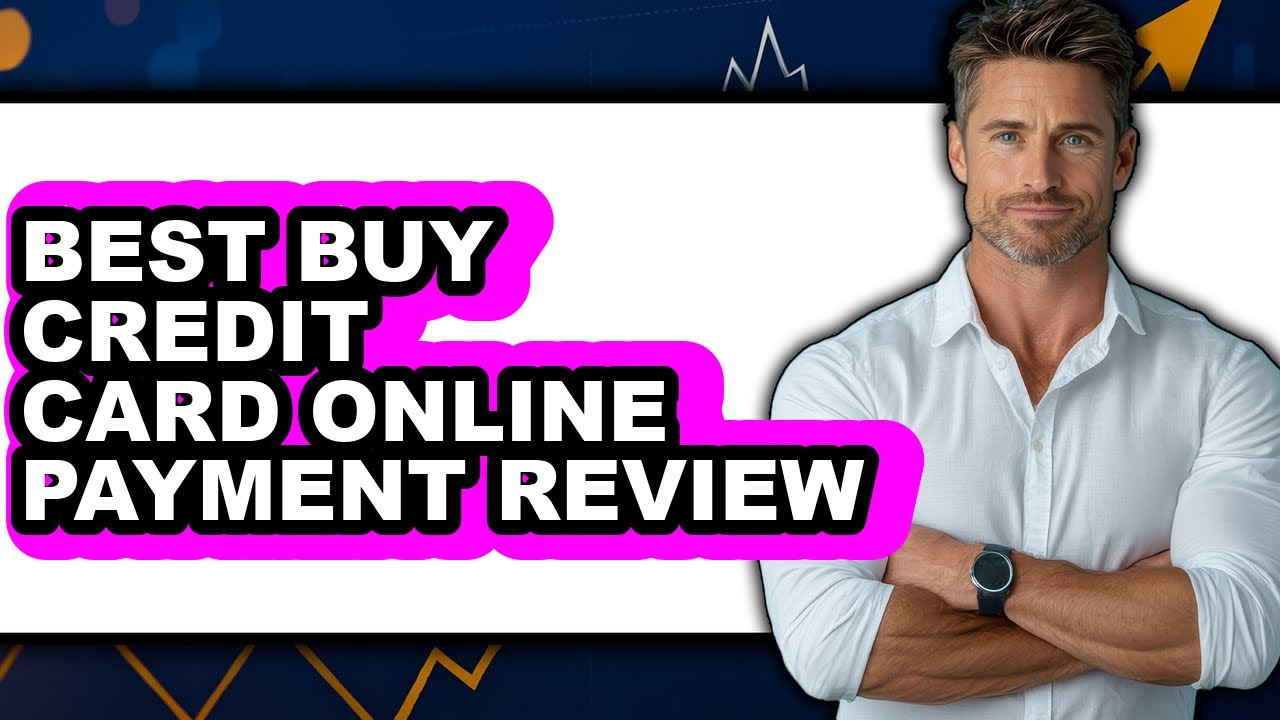 Best Buy Credit Card Online Payment Review Watch Before Using