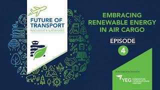 Episode 4: How is air cargo sector embracing renewable energy to boost sustainability efforts
