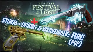 Festival of the lost 2025! Sturm & drang+ weavewalk, is an awesome combo( pvp)!