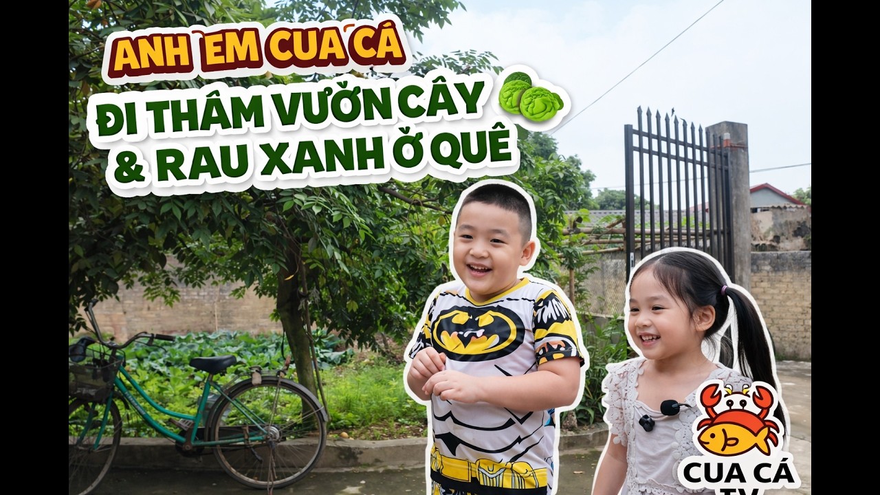 🌿🥬 ANH EM CUA CÁ KHÁM PHÁ CẢ VƯỜN RAU QUÊ🌞🍅