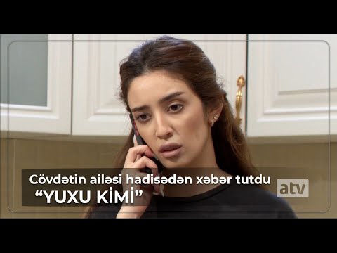 Cövdətin ailəsi hadisədən xəbər tutdu - Yuxu kimi