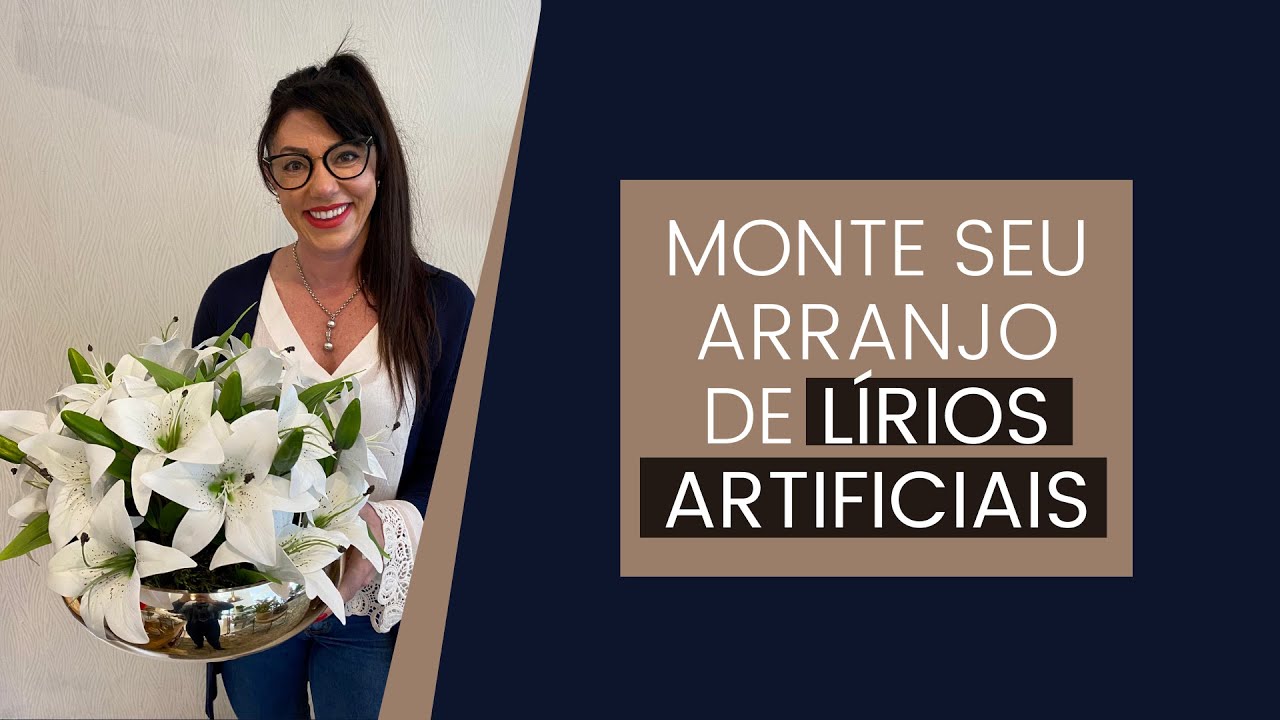 Como montar um Arranjo de Lírios - Passo a passo completo