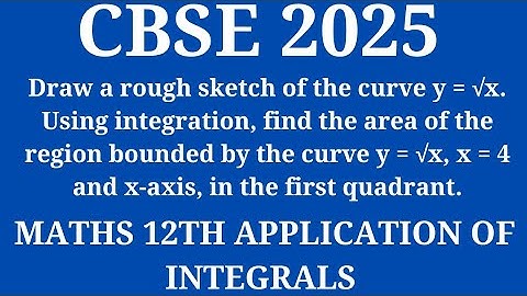 Draw a rough sketch of the curve y = √x. Using integration, find the area of the region bounded by t